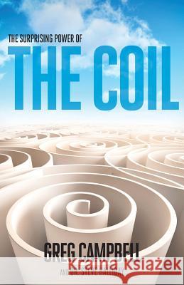 The Surprising Power of the Coil Greg Campbell Steve Hallida 9780996759205 Greg Campbell - książka