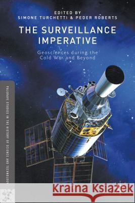 The Surveillance Imperative: Geosciences During the Cold War and Beyond Turchetti, S. 9781137438720 Palgrave MacMillan - książka