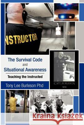 The Survival Code and Situational Awareness: Teaching the Instructed Tony Lee Burleson, PhD 9781466929104 Trafford Publishing - książka