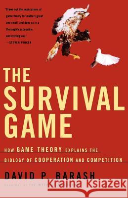 The Survival Game: How Game Theory Explains the Biology of Cooperation and Competition David P. Barash 9780805076998 Owl Books (NY) - książka