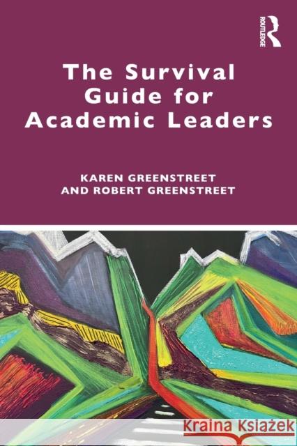 The Survival Guide for Academic Leaders Karen Greenstreet Robert Greenstreet 9780367683856 Routledge - książka