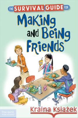 The Survival Guide for Making and Being Friends James J., PH.D. Crist 9781575424729 Free Spirit Publishing - książka