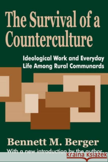 The Survival of a Counterculture: Ideological Work and Everyday Life Among Rural Communards Mill, John 9780765808059 Transaction Publishers - książka