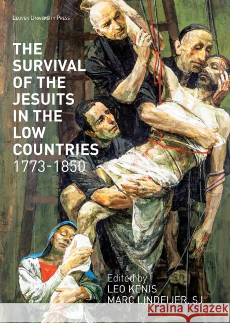 The Survival of the Jesuits in the Low Countries, 1773-1850 Leo Kenis Marc Lindeijer  9789462702219 Leuven University Press - książka