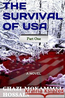 The Survival of USA - Part One Ghazi Mokammel Hossain Pranjal Rahman MD Fazle Mubin 9781530485178 Createspace Independent Publishing Platform - książka