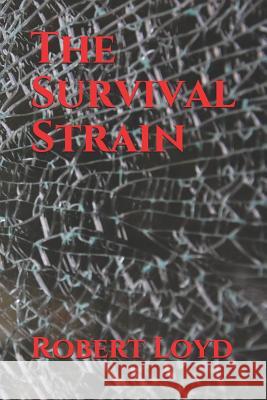 The Survival Strain Robert Loyd 9781795225229 Independently Published - książka