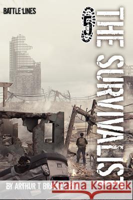 The Survivalist (Battle Lines) Arthur T. Bradley Dr Arthur T. Bradley 9781500647490 Createspace - książka