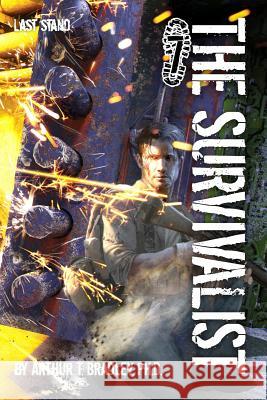 The Survivalist (Last Stand) Arthur T Bradley 9781517076047 Createspace Independent Publishing Platform - książka