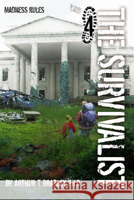 The Survivalist (Madness Rules) Arthur T. Bradley Dr Arthur T. Bradley 9781500208820 Createspace - książka