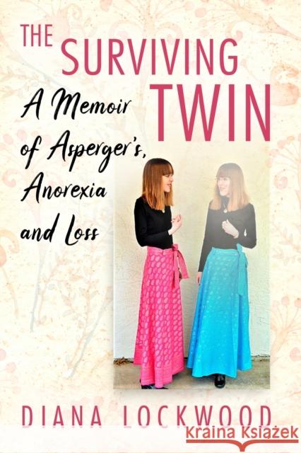 The Surviving Twin: A Memoir of Asperger's, Anorexia and Loss Diana Lockwood 9781476681900 Toplight Books - książka