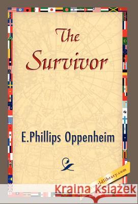 The Survivor E. Phillips Oppenheim 9781421838489 1st World Library - książka