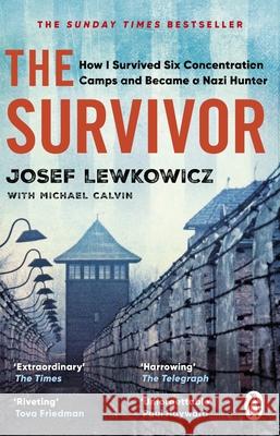 The Survivor: How I Survived Six Concentration Camps and Became a Nazi Hunter Michael Calvin 9781529177497 Transworld Publishers Ltd - książka