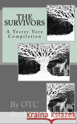 The Survivors, a Yester Yore Compilation Ozark Technical Community Coll Students 9781519748317 Createspace Independent Publishing Platform - książka