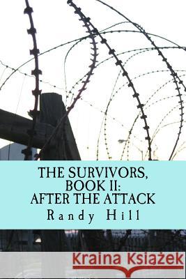 The Survivors, Book II: After The Attack Hill, Randy 9781508632542 Createspace - książka