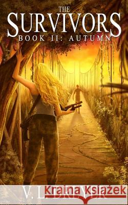 The Survivors Book II: Autumn V. L. Dreyer Holly Simmons Alais Legrand 9780473274368 V. L. Dreyer - książka