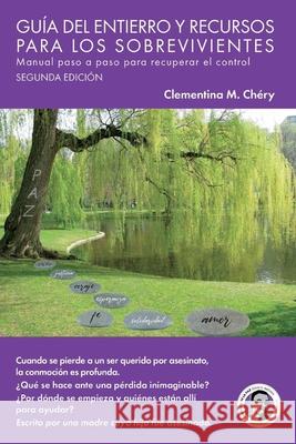 The Survivors' Burial and Resource Guide: Step by Step Workbook for Regaining Control Chery, Clementina M. 9780979897030 Bookbaby - książka