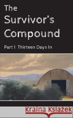 The Survivor's Compound Part 1 M. P. Hendy 9781968027360 M.P. Hendy - książka