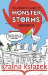 The Survivor's Guide to Monster Storms: Practical Advice to Keep You and Your Family Safe Hunter Claire Cunha Nick 9780578631103 Claire S Means