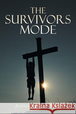 The Survivors Mode Anthony M 9781984535719 Xlibris Us - książka