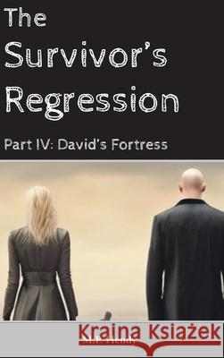 The Survivor's Regression Part 4: David's Fortress M. P. Hendy 9781968027070 M.P. Hendy - książka
