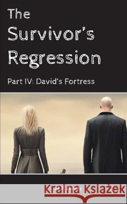 The Survivor's Regression Part 4: David's Fortress M. P. Hendy 9781968027315 M.P. Hendy - książka