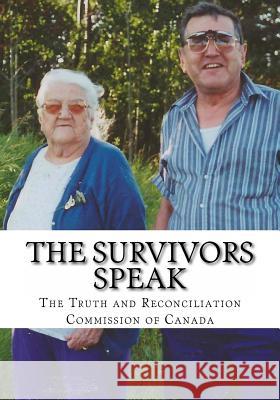 The Survivors Speak: A Report of the Truth and Reconciliation Commission of Canada Wayne Arthurson 9781522796145 Createspace Independent Publishing Platform - książka