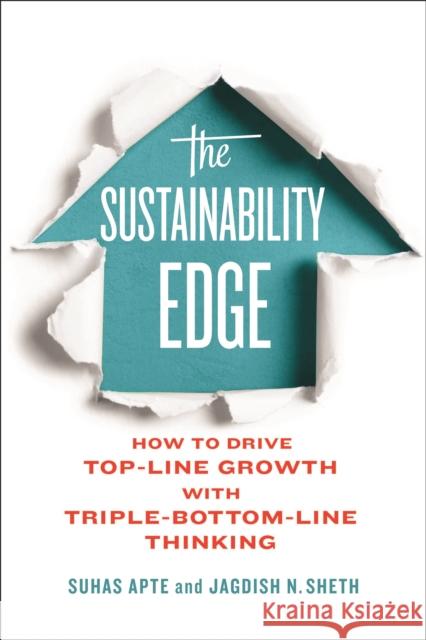 The Sustainability Edge: How to Drive Top-Line Growth with Triple-Bottom-Line Thinking Suhas Apte Jagdish Sheth 9781442650688 Rotman/Utp Publishing - książka