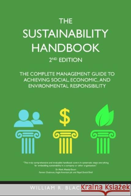 The Sustainability Handbook: The Complete Management Guide to Achieving Social, Economic William R. Blackburn   9781585761746 Environmental Law Institute - książka