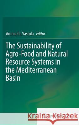 The Sustainability of Agro-Food and Natural Resource Systems in the Mediterranean Basin Antonella Vastola 9783319163567 Springer - książka