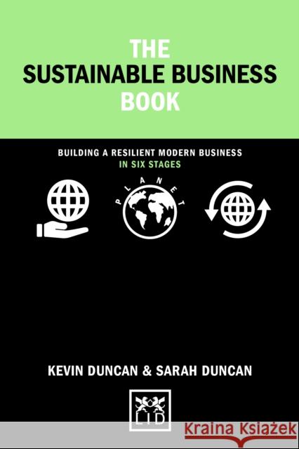 The Sustainable Business Book: Building a resilient modern business in six steps Sarah Duncan 9781911687405 LID Publishing - książka