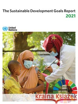 The sustainable development goals report 2021 United Nations: Department of Economic and Social Affairs 9789211014396 United Nations - książka