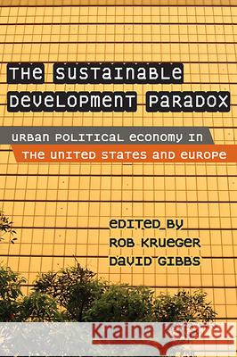 The Sustainable Development Paradox: Urban Political Economy in the United States and Europe Krueger, Rob J. 9781593854980 Guilford Publications - książka