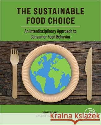 The Sustainable Food Choice: An Interdisciplinary Approach to Consumer Food Behavior Valentina Carfora 9780443331404 Academic Press - książka
