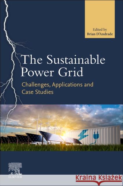 The Sustainable Power Grid: Challenges, Applications, and Case Studies  9780443134425 Elsevier - książka