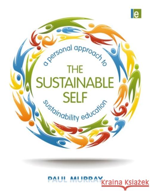 The Sustainable Self : A Personal Approach to Sustainability Education Paul Murray 9781849712392 Earthscan Publications - książka