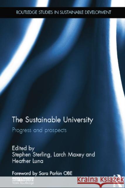 The Sustainable University: Progress and Prospects Stephen Sterling Larch Maxey Heather Luna 9781138801516 Taylor and Francis - książka