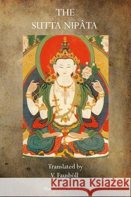 The Sutta Nipâta Fausboll, V. 9781770832657 Theophania Publishing - książka