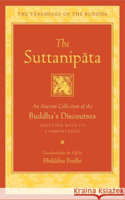 The Suttanipata: An Ancient Collection of Buddha's Discourses Bhikkhu Bodhi 9781614294290 Wisdom Publications,U.S. - książka