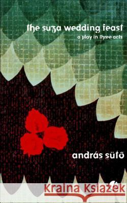 The Suza Wedding: A Play in Three Acts Andras Suto Csilla Bertha Donald E. Morse 9786155423178 Americana eBooks - książka