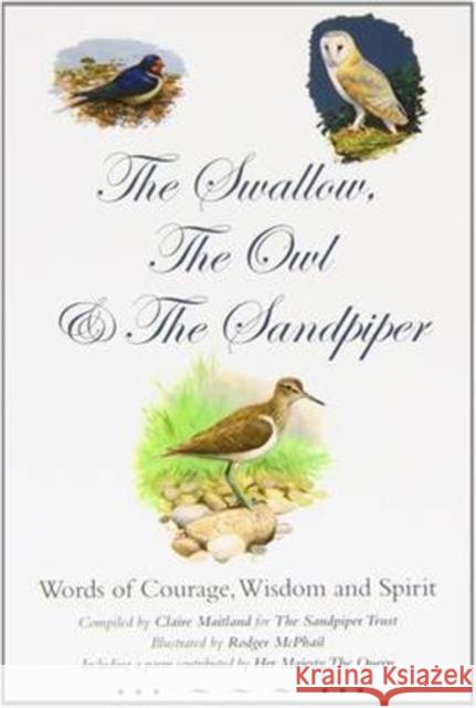 The Swallow, the Owl and the Sandpiper: Words of Courage, Wisdom and Spirit Claire Maitland 9780956374448 Finks Publishing Ltd - książka