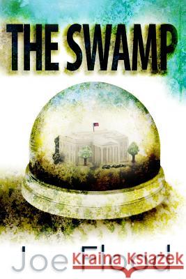 The Swamp Joe Flood 9781979073431 Createspace Independent Publishing Platform - książka