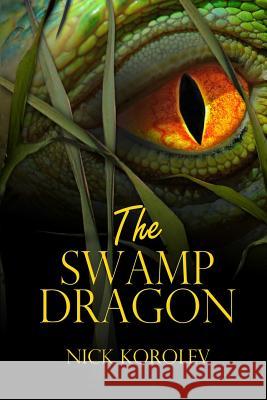 The Swamp Dragon Nick Korolev Dave Field Gemini Judson 9781611602708 Whiskey Creek Press, LLC - książka