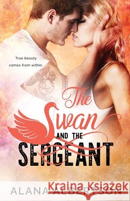 The Swan and The Sergeant Alana Albertson 9781941665558 Bolero Books, LLC - książka