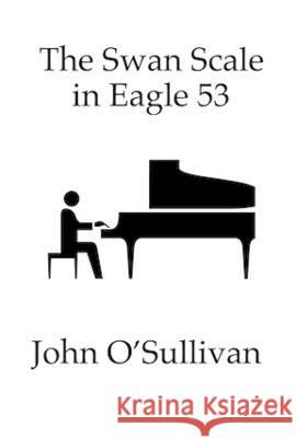 The Swan Scale in Eagle 53: Chords that conform to the Swan Scale John O'Sullivan   9781739407407 Pan Music Publishing - książka