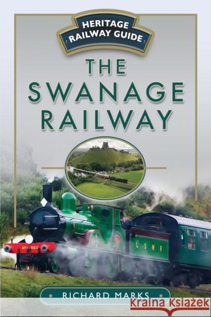 The Swanage Railway Richard Marks 9781036122386 Pen & Sword Books Ltd - książka