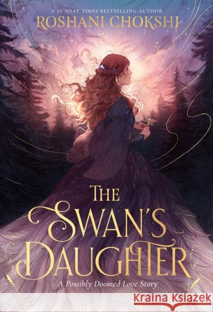 The Swan's Daughter Roshani Chokshi 9781399717564 Hodder & Stoughton - książka