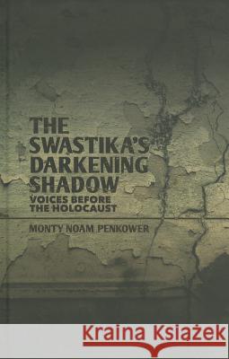 The Swastika's Darkening Shadow: Voices Before the Holocaust Penkower, M. 9781137302458 Palgrave MacMillan - książka