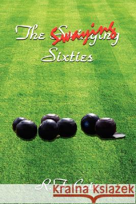 The Swaying Sixties R. T. Cain 9781434352859 Authorhouse - książka