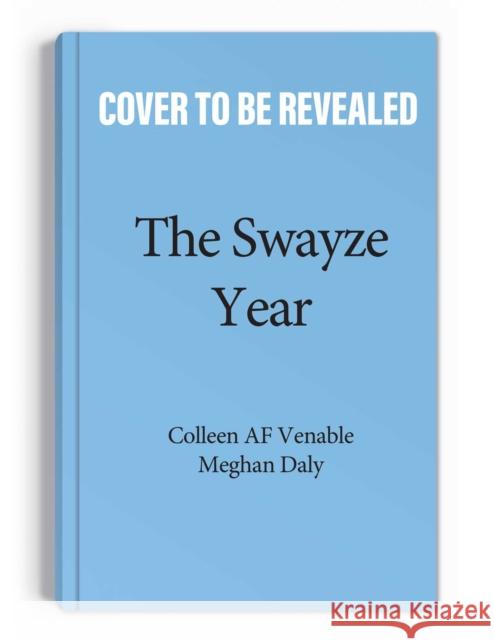 The Swayze Year: You're Not Old, You're Just Getting Started! Venable, Colleen AF 9781524875114 Andrews McMeel Publishing - książka