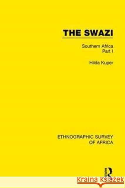 The Swazi: Southern Africa Part I Hilda Kuper 9781138234482 Taylor and Francis - książka